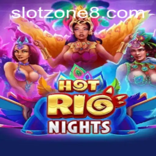 Experience Vibrant Adventures with HotRioNights in the SLOT ZONE
